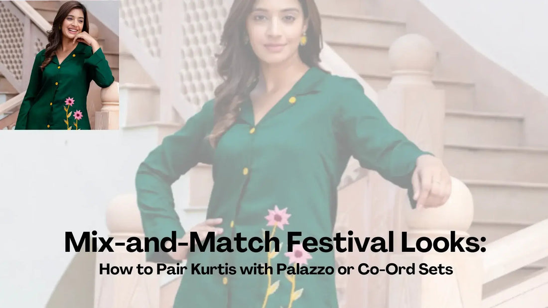 Mix-and-Match Festival Looks: How to Pair Kurtis with Palazzo or Co-Ord Sets