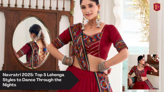 Navratri 2025: Top 5 Lehenga Styles to Dance Through the Nights