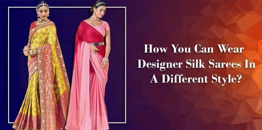 Two women modeling designer silk sarees in different unique draping styles, traditional and modern.