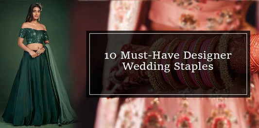 Woman in green designer lehenga choli, Ethnic Plus wedding fashion staples banner