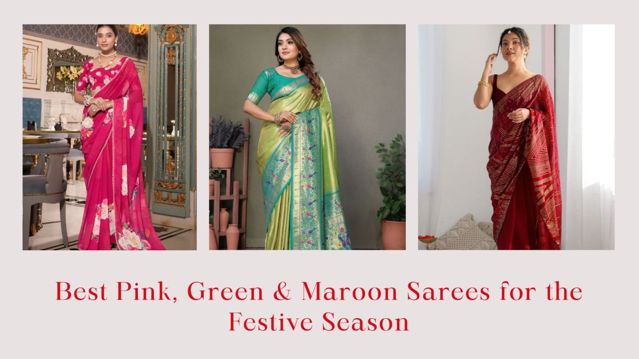 Women wearing pink floral saree, green silk saree, and maroon designer saree for festive season