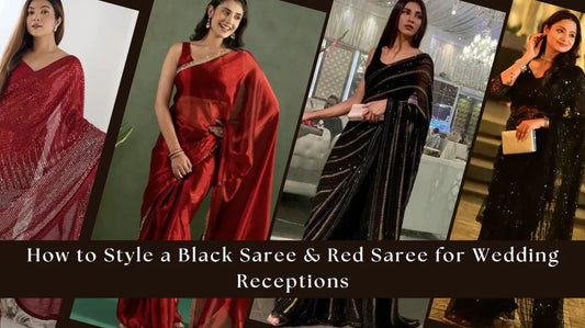 How to Style a Black Saree & Red Saree for Wedding Receptions