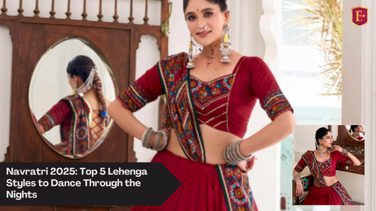 Navratri 2025: Top 5 Lehenga Styles to Dance Through the Nights
