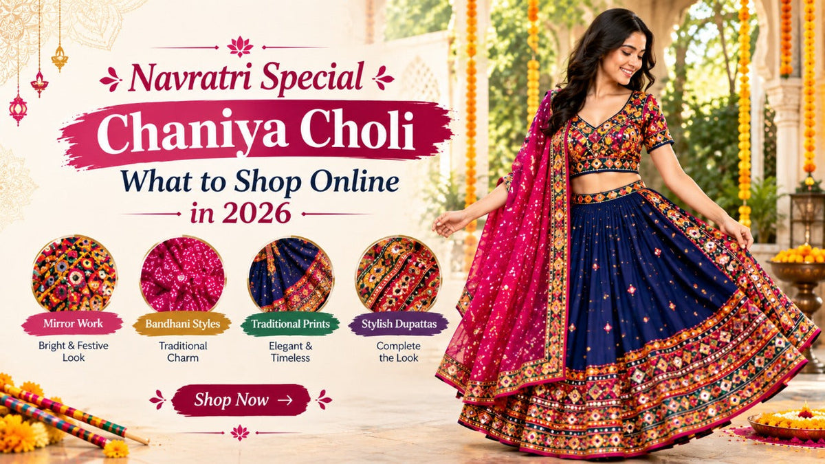 Navratri Special Chaniya Choli: What to Shop Online in 2026
