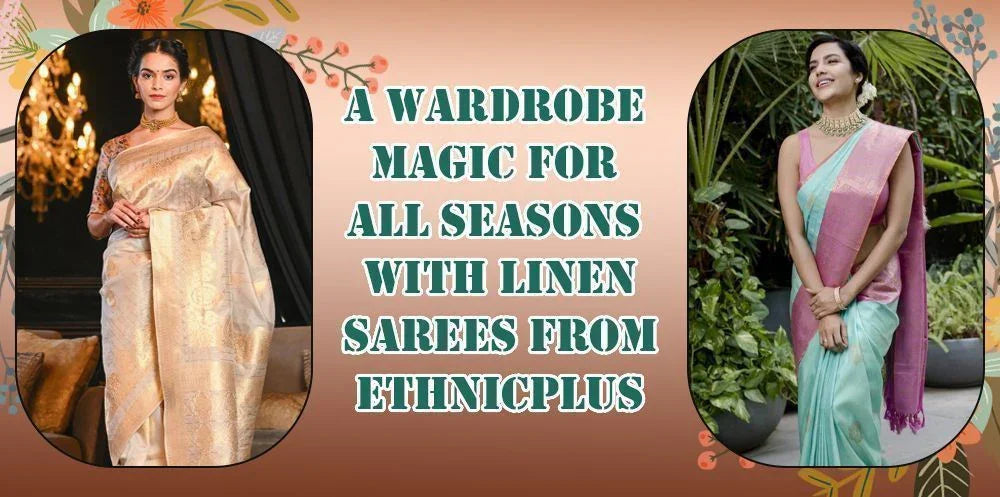 Two women wearing stylish linen sarees from Ethnic Plus, promoting Indian ethnic wear.