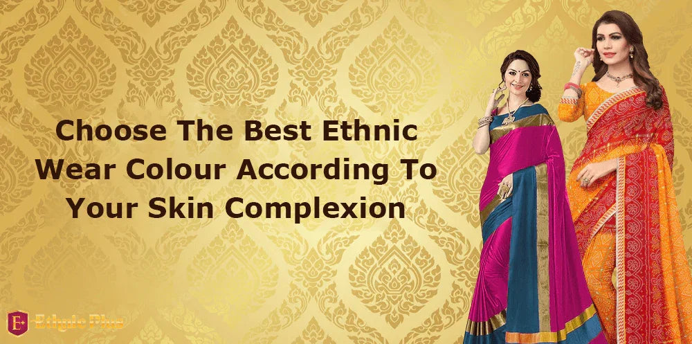 Two women in colorful Indian ethnic sarees on gold patterned background with text about choosing saree color for skin tone.