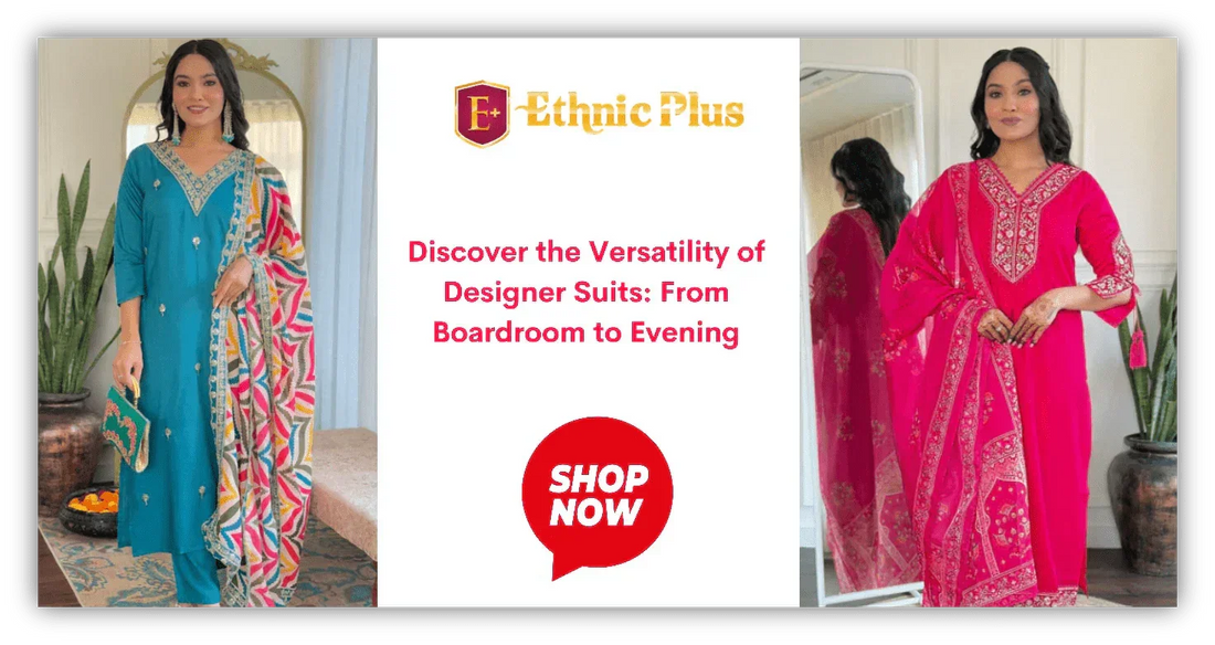 Discover the Versatility of Designer Suits: From Boardroom to Evening - Ethnic Plus In