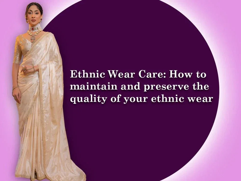 Woman in elegant off-white saree with gold jewelry, ethnic wear care tips text on purple background
