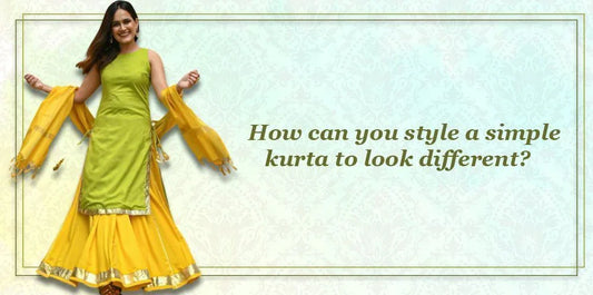 How can you style a simple kurta to look different? - Ethnic Plus In