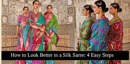 How to Look Better in a Silk Saree: 4 Easy Steps - Ethnic Plus In