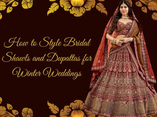 How to Style Bridal Shawls and Dupattas for Winter Weddings - Ethnic Plus In
