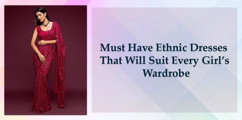 Woman in red sequin saree, stylish Indian ethnic dress, text says must-have ethnic dresses