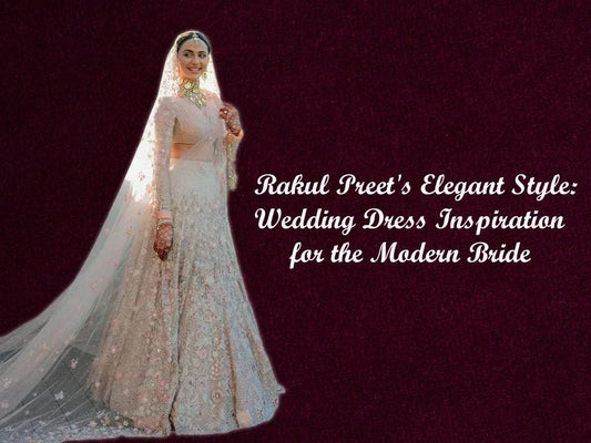 Rakul Preet's Elegant Style: Wedding Dress Inspiration for the Modern Bride - Ethnic Plus In