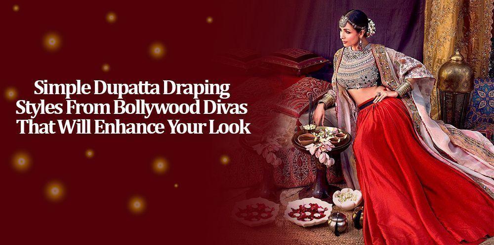 Simple Dupatta Draping Styles From Bollywood Divas That Will Enhance Your Look - Ethnic Plus In