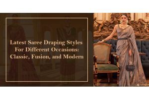 Latest Saree Draping Styles for Different Occasions: Classic, Fusion, and Modern