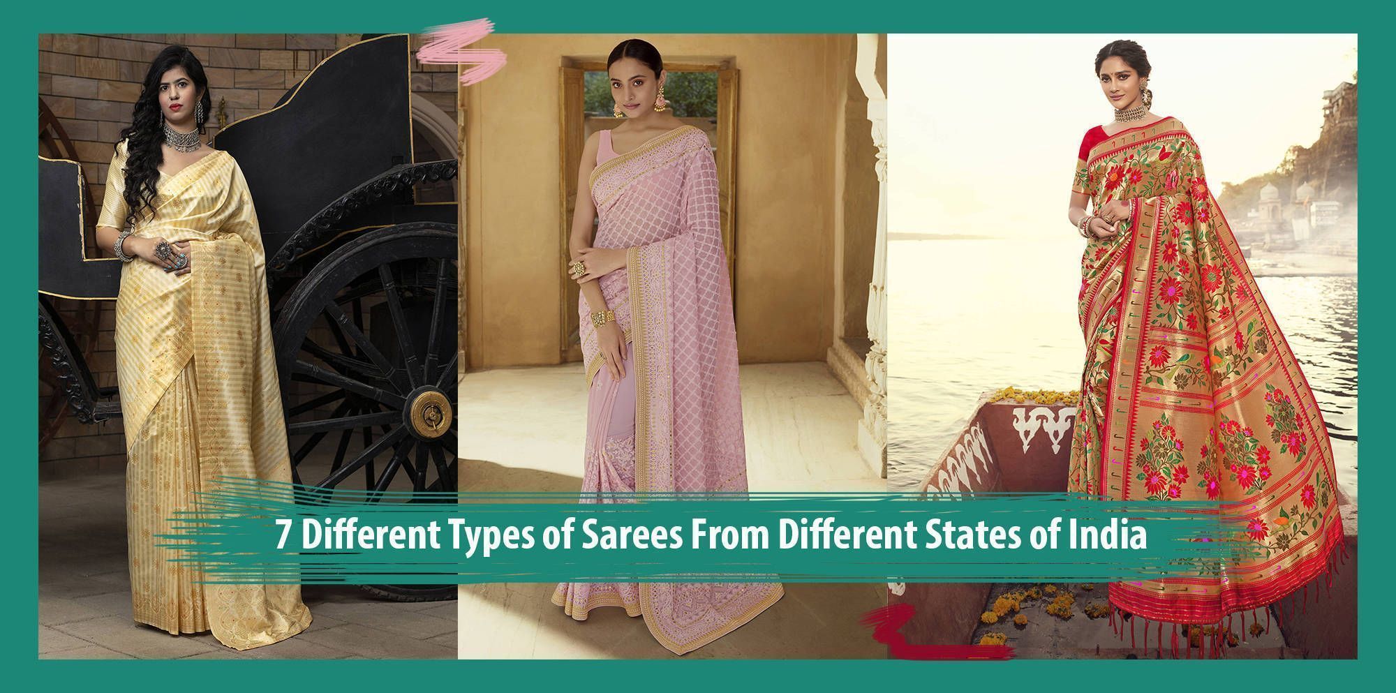 7 Types of Sarees From Different States of India