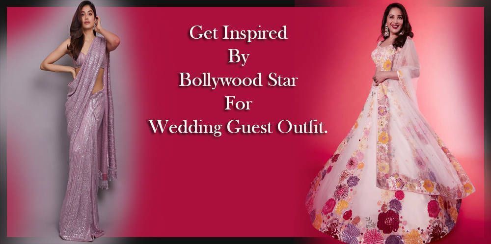 Get Inspired By Bollywood Star For Wedding Guest Outfit.