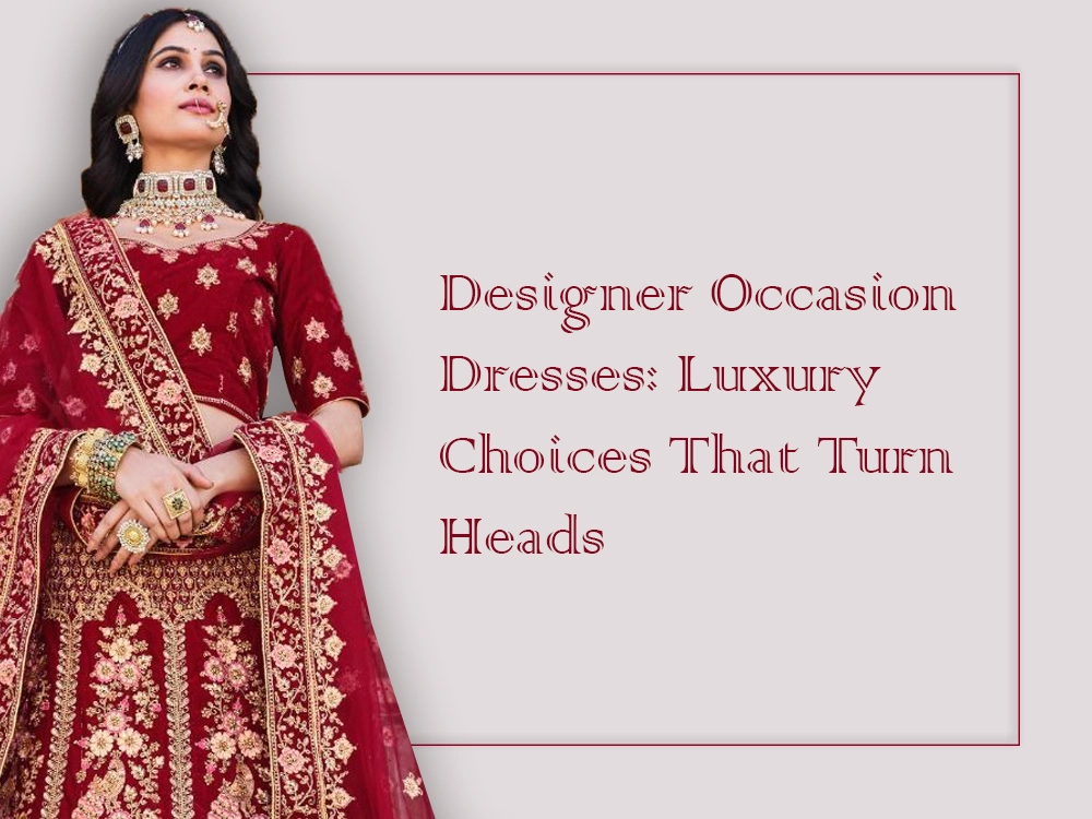 Designer Occasion Dresses: Luxury Choices That Turn Heads