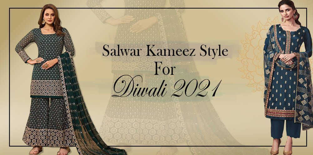 Salwar Kameez Style For Diwali 2021